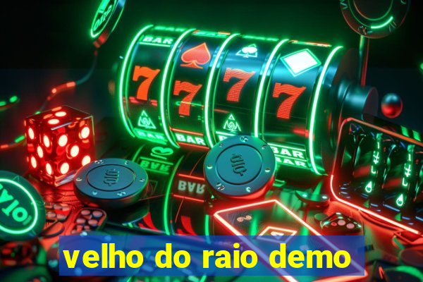 velho do raio demo